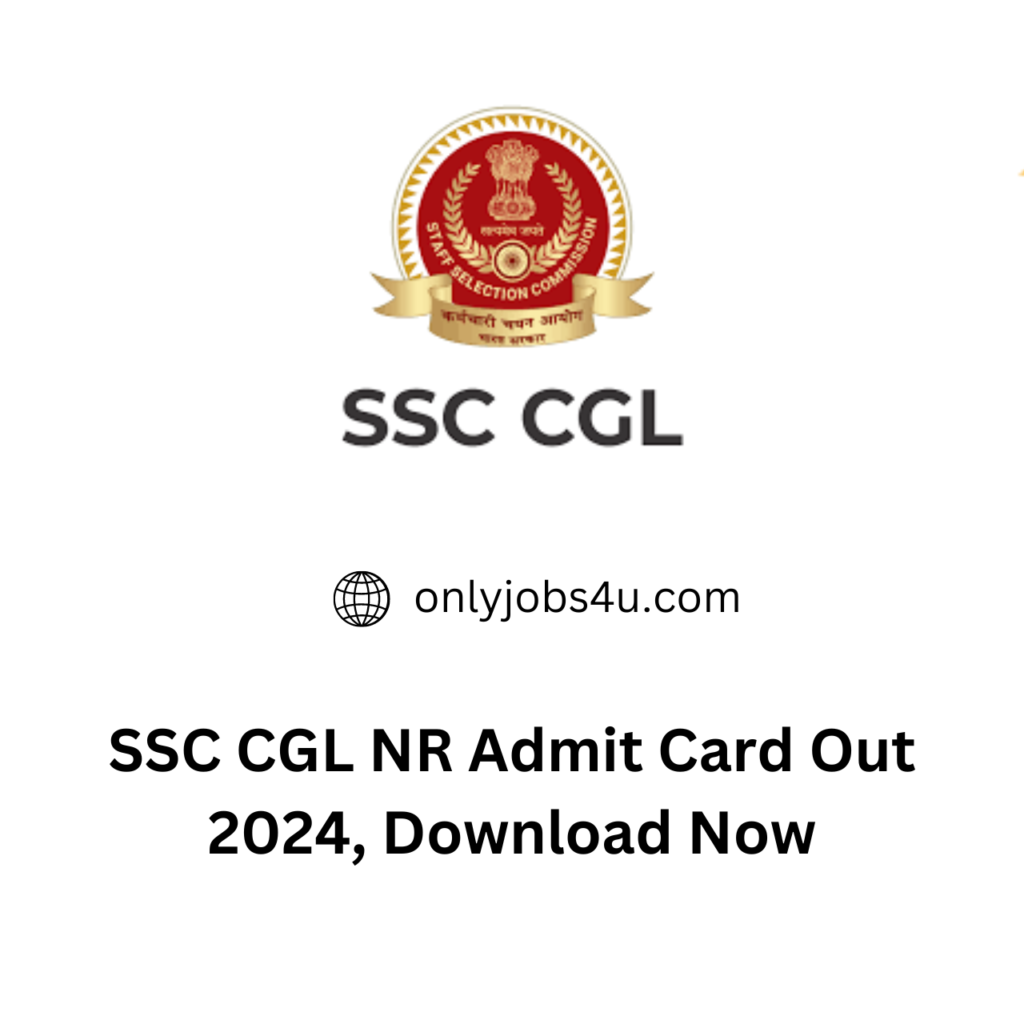 SSC CGL NR Admit Card Out 2024, Download Now