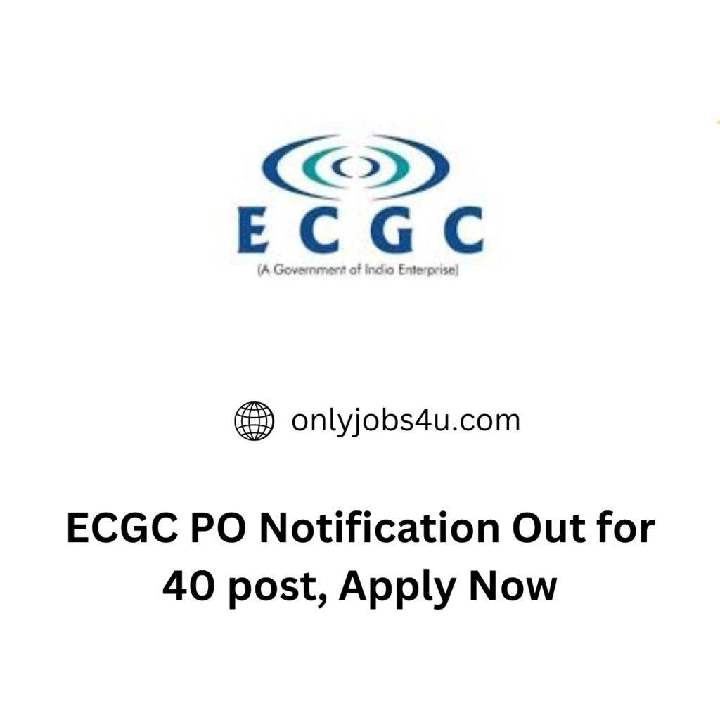 ECGC PO Notification Out for 40 post, Apply Now