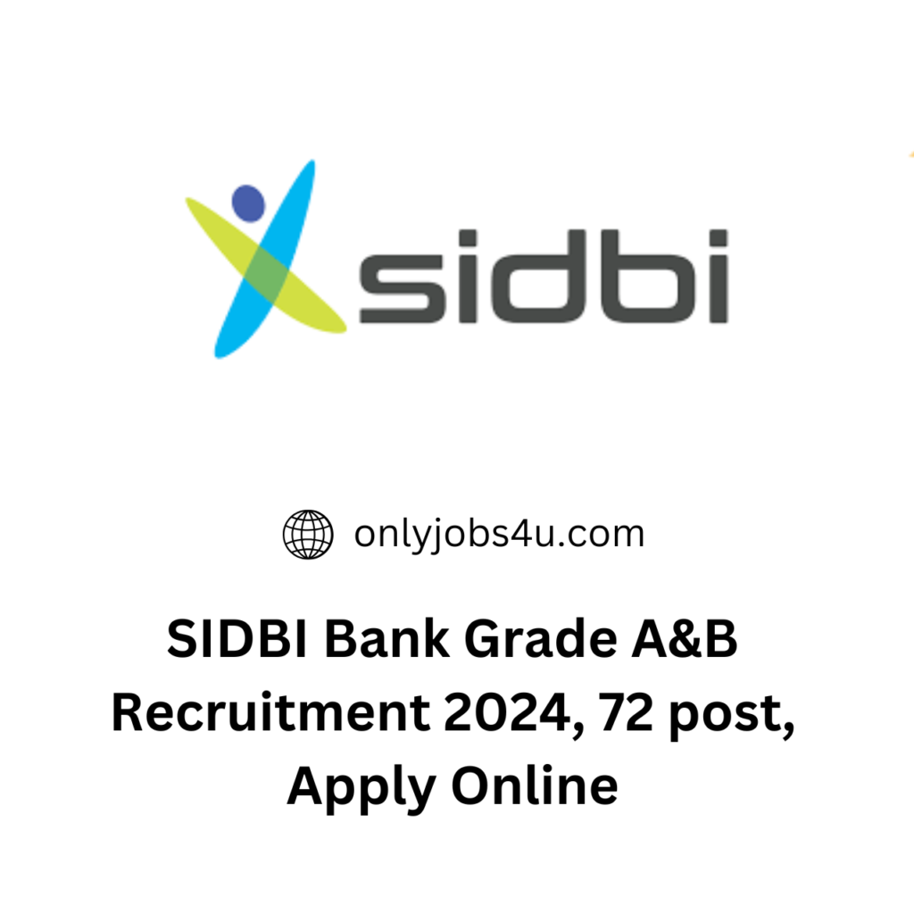 SIDBI Bank Grade A&B Recruitment 2024